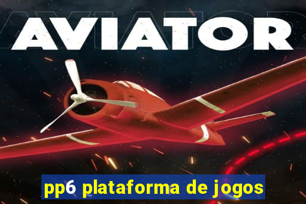 pp6 plataforma de jogos